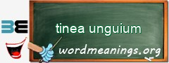 WordMeaning blackboard for tinea unguium